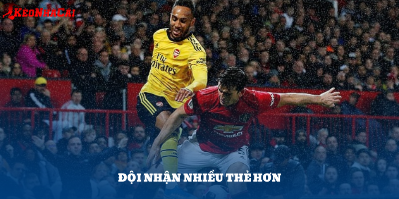 Những trận derby nước Anh thường khiến một đội mất bình tĩnh – cơ hội bắt kèo đội nhận nhiều thẻ hơn.