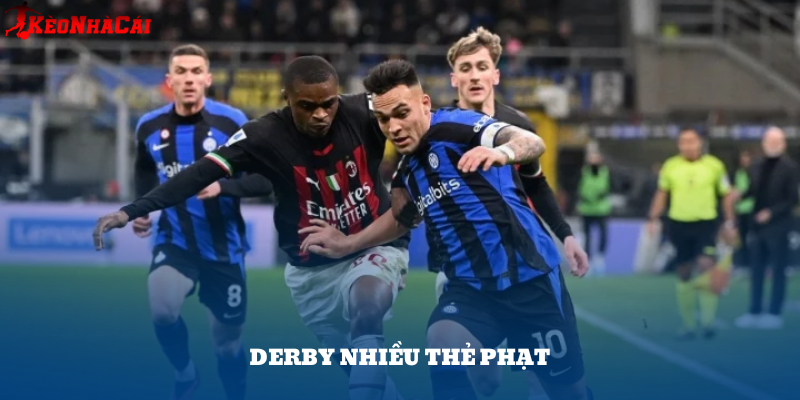 Derby Milan giữa AC Milan vs Inter thường nảy lửa – thường có hơn 4 thẻ mỗi trận.