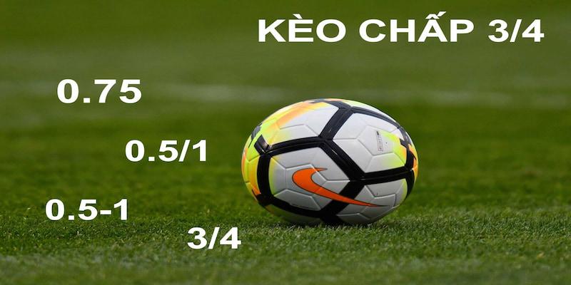 So sánh kèo chấp 3/4 và 1.0 trong cá độ bóng đá